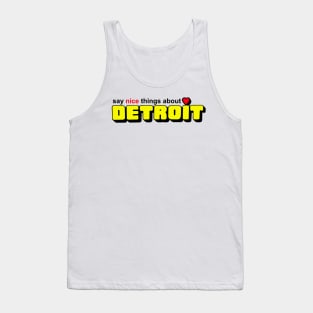 Say Nice Things about Detroit Tank Top